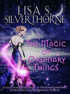 cover image of The Magic of Ordinary Things
